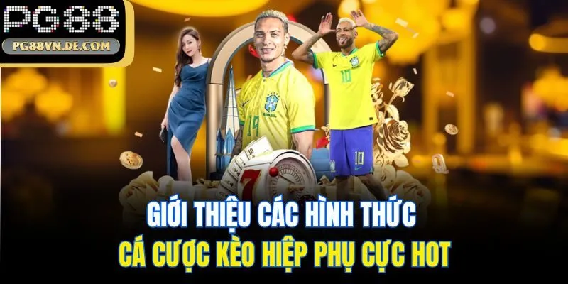 Giới thiệu các hình thức cá cược kèo hiệp phụ cực hot