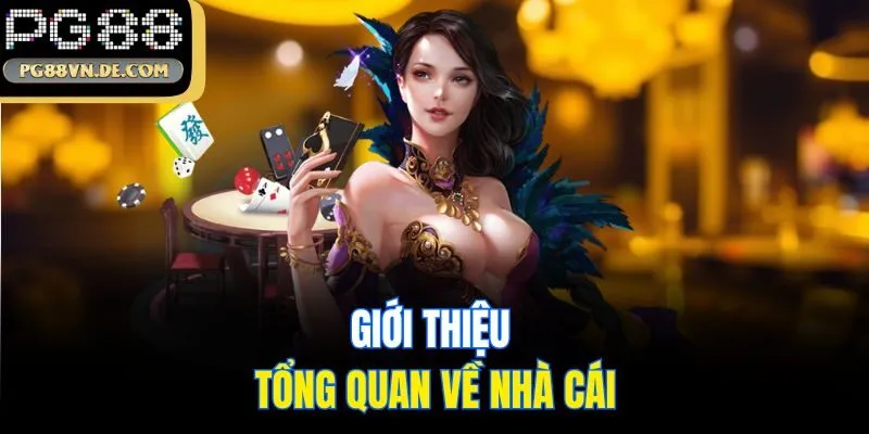 Giới thiệu tổng quan về nhà cái
