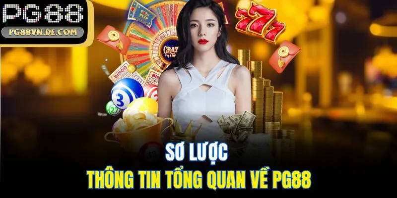 Sơ lược thông tin tổng quan về PG88